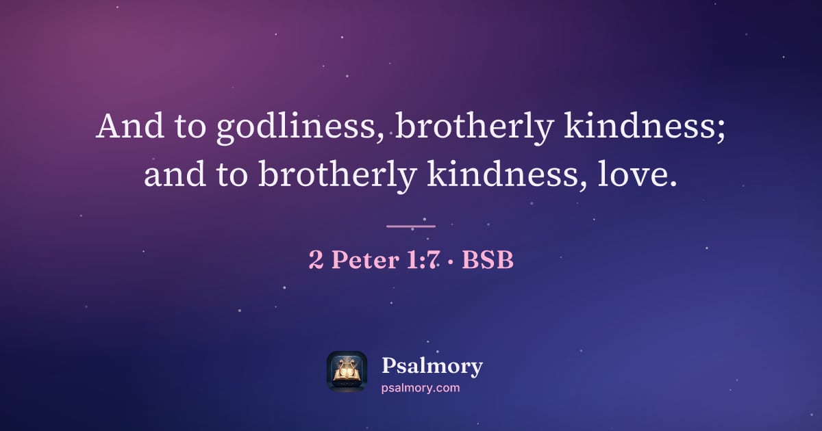 2 Peter 1:7 verse artwork: And to godliness, brotherly kindness; and to brotherly kindness, love.