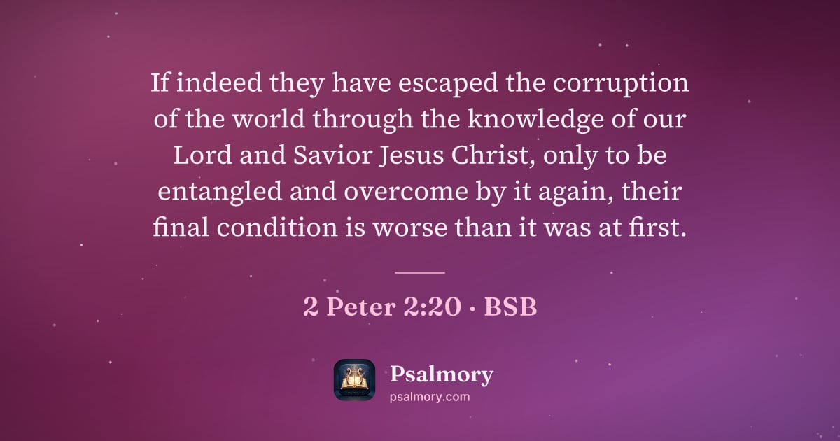 2 Peter 2:20 verse artwork: If indeed they have escaped the corruption of the world through the knowledge of our…
