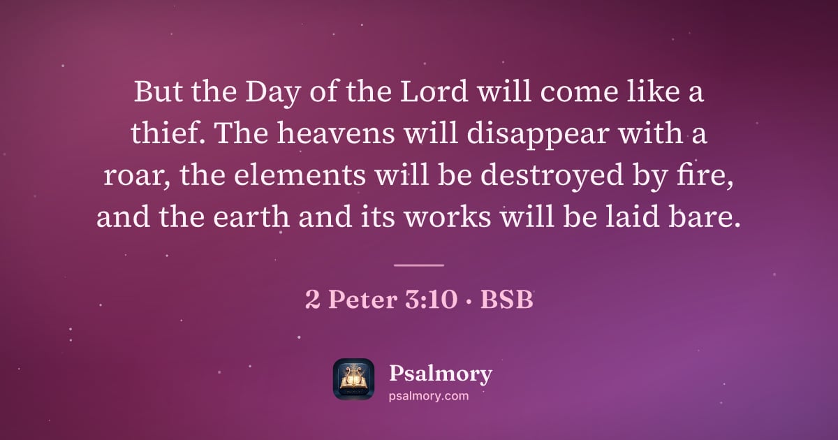2 Peter 3:10 verse artwork: But the Day of the Lord will come like a thief. The heavens will disappear with a roar,…