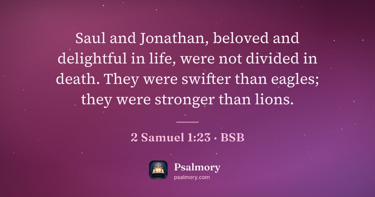 2 Samuel 1:23 verse artwork: Saul and Jonathan, beloved and delightful in life, were not divided in death. They were…