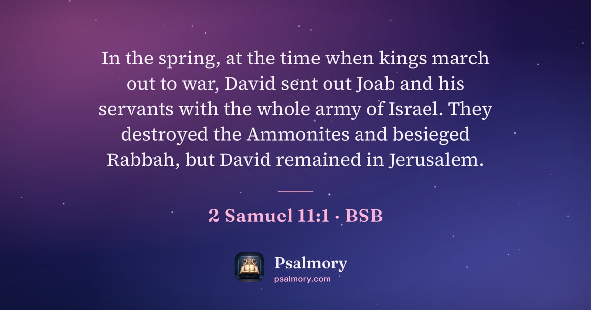 2 Samuel 11:1 verse artwork: In the spring, at the time when kings march out to war, David sent out Joab and his…