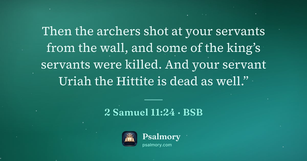 2 Samuel 11:24 verse artwork: Then the archers shot at your servants from the wall, and some of the king’s servants…