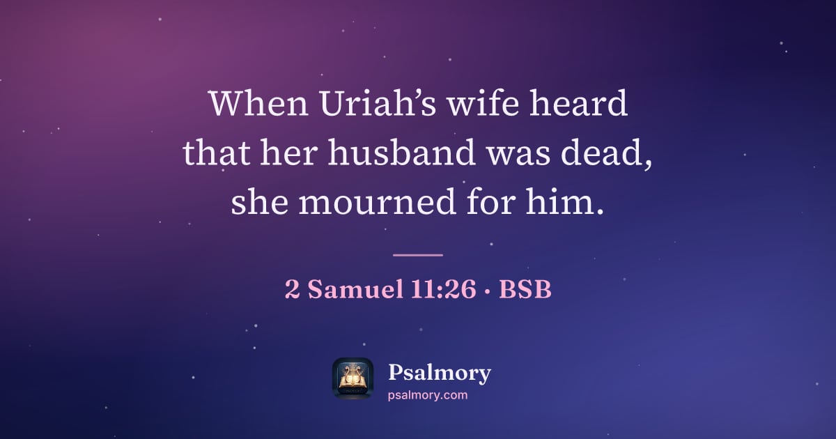 2 Samuel 11:26 verse artwork: When Uriah’s wife heard that her husband was dead, she mourned for him.