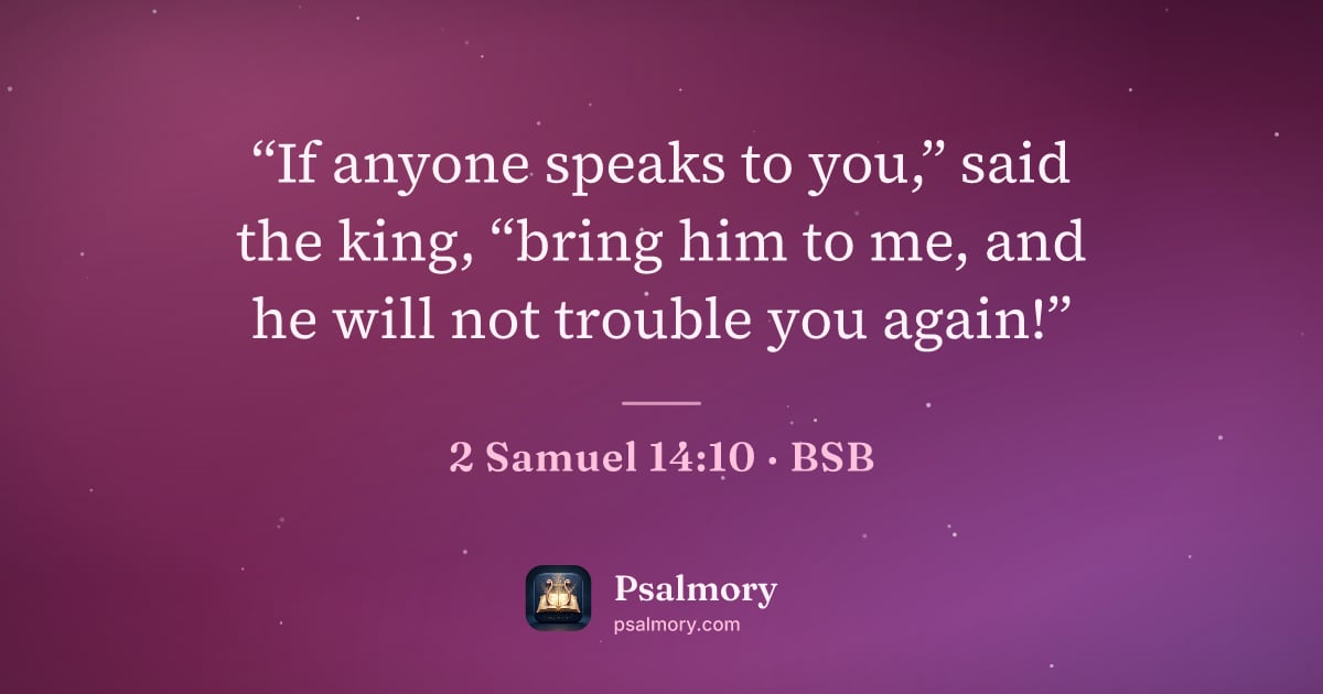 2 Samuel 14:10 verse artwork: “If anyone speaks to you,” said the king, “bring him to me, and he will not trouble you…