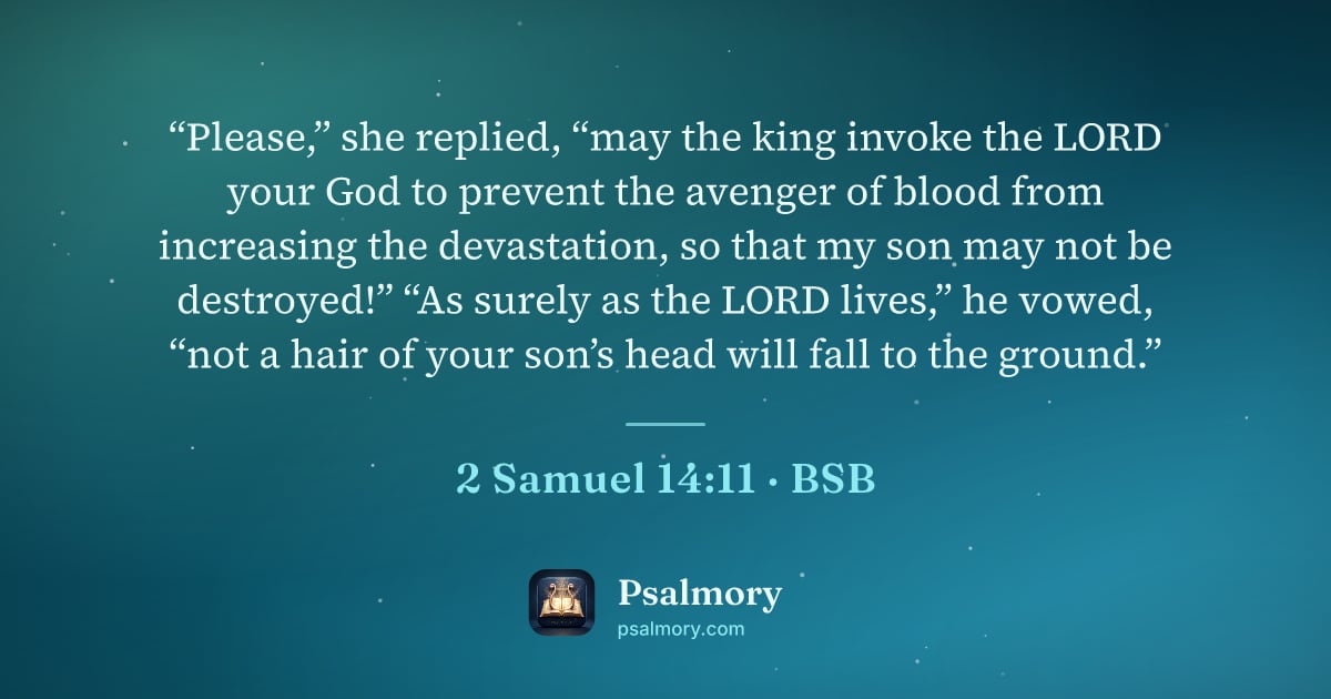 2 Samuel 14:11 verse artwork: “Please,” she replied, “may the king invoke the LORD your God to prevent the avenger of…