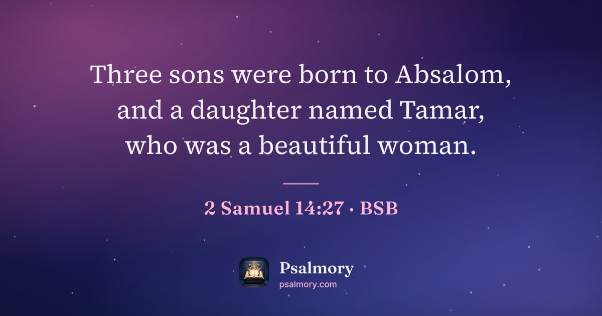 2 Samuel 14:27 verse artwork: Three sons were born to Absalom, and a daughter named Tamar, who was a beautiful woman.