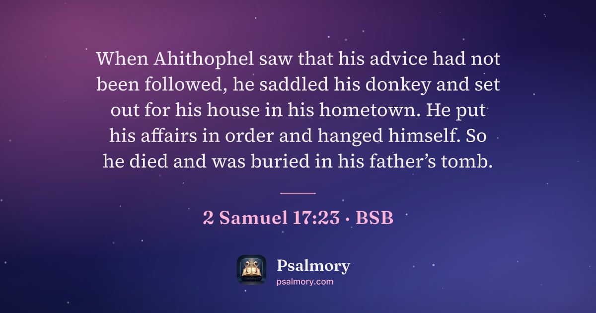 2 Samuel 17:23 verse artwork: When Ahithophel saw that his advice had not been followed, he saddled his donkey and set…