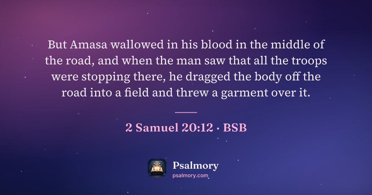 2 Samuel 20:12 verse artwork: But Amasa wallowed in his blood in the middle of the road, and when the man saw that all…