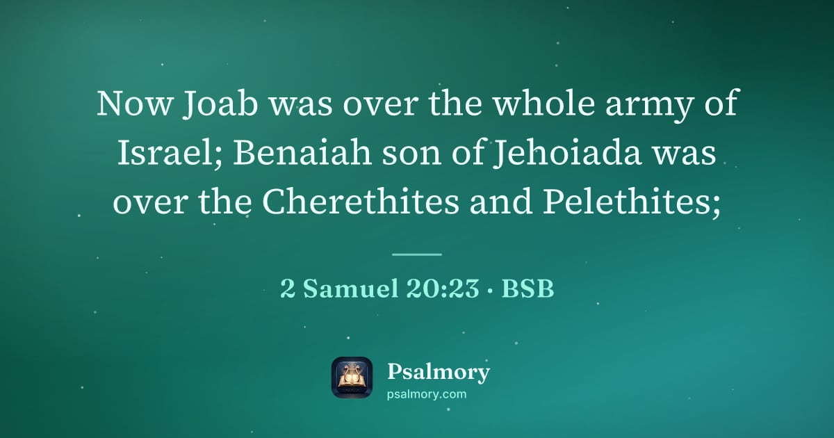 2 Samuel 20:23 verse artwork: Now Joab was over the whole army of Israel; Benaiah son of Jehoiada was over the…