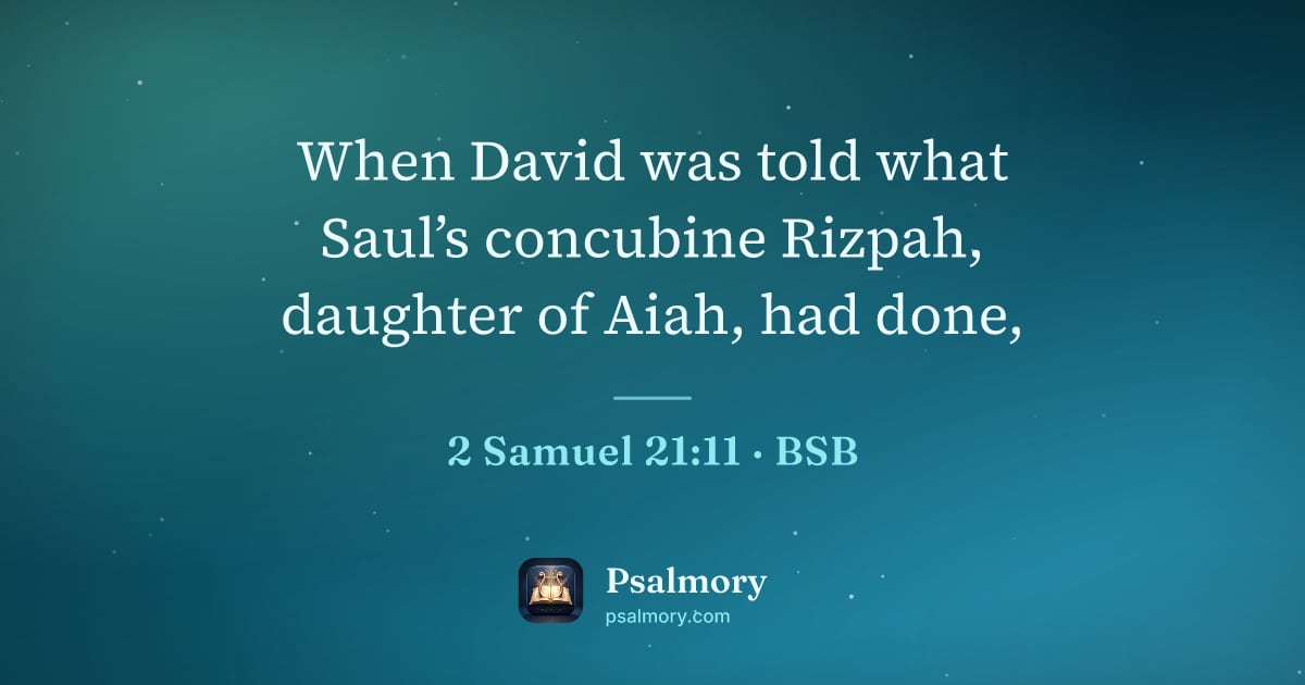2 Samuel 21:11 verse artwork: When David was told what Saul’s concubine Rizpah, daughter of Aiah, had done,