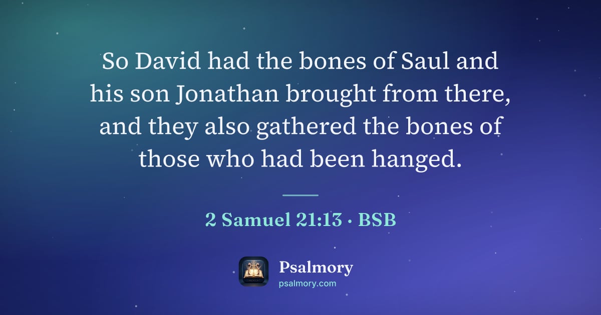 2 Samuel 21:13 verse artwork: So David had the bones of Saul and his son Jonathan brought from there, and they also…