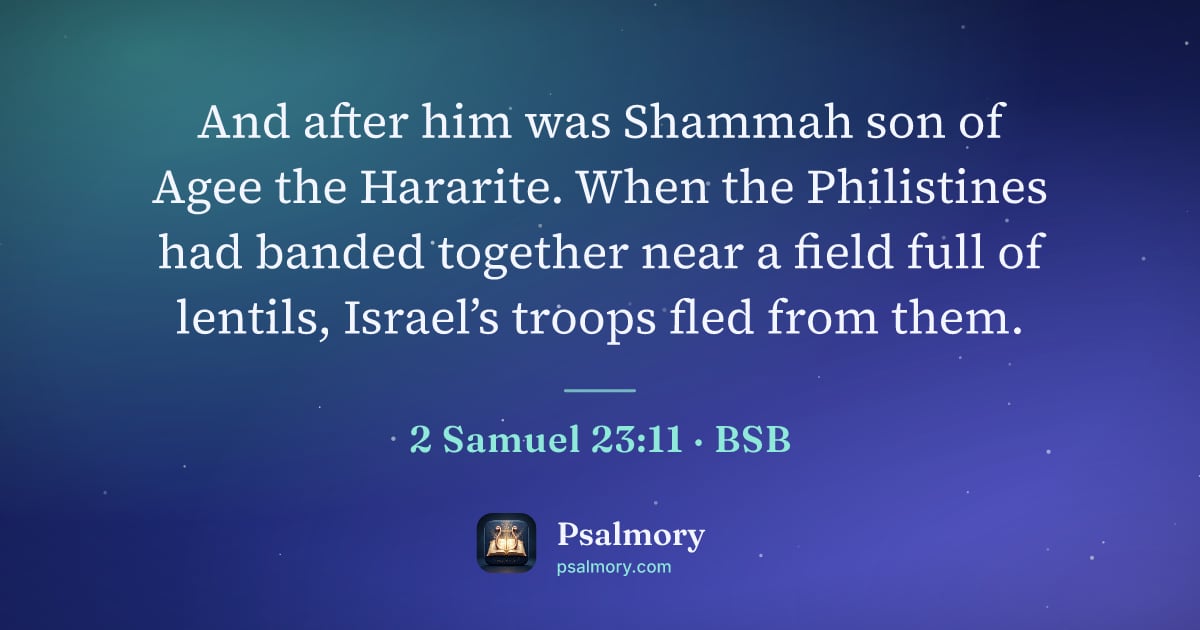 2 Samuel 23:11 verse artwork: And after him was Shammah son of Agee the Hararite. When the Philistines had banded…