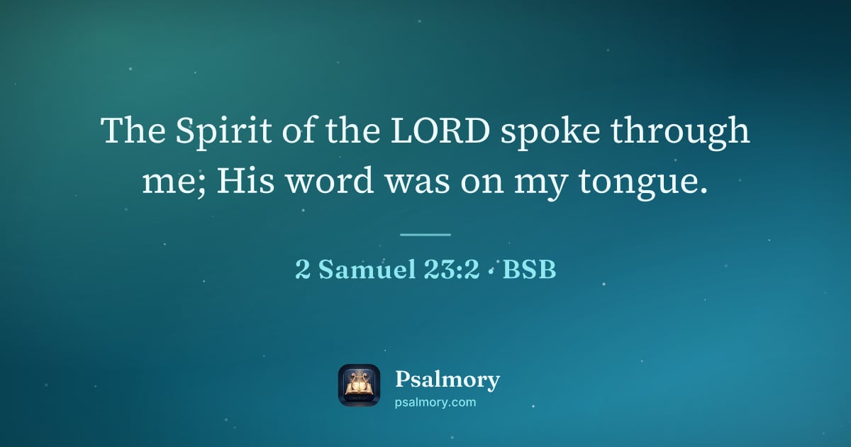 2 Samuel 23:2 verse artwork: The Spirit of the LORD spoke through me; His word was on my tongue.