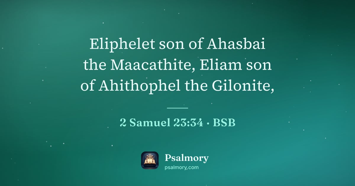 2 Samuel 23:34 verse artwork: Eliphelet son of Ahasbai the Maacathite, Eliam son of Ahithophel the Gilonite,