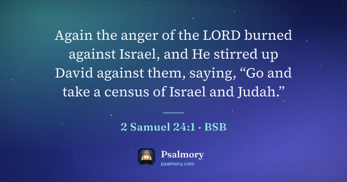 2 Samuel 24:1 verse artwork: Again the anger of the LORD burned against Israel, and He stirred up David against them,…