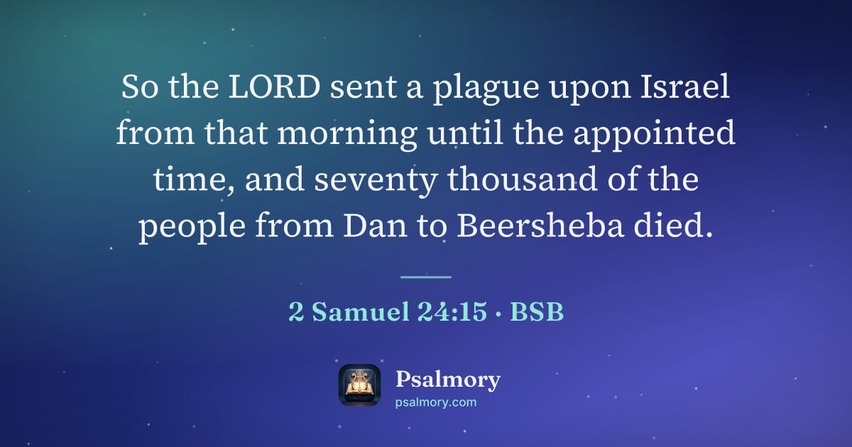 2 Samuel 24:15 verse artwork: So the LORD sent a plague upon Israel from that morning until the appointed time, and…