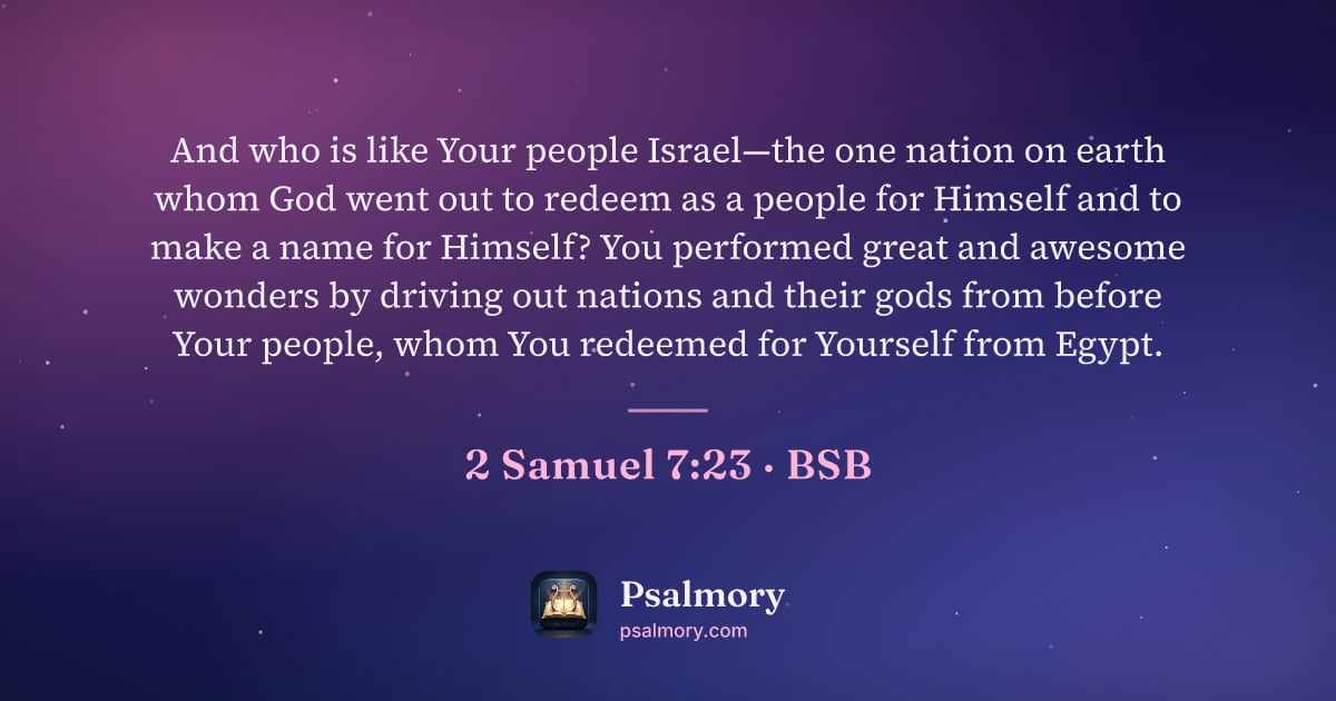 2 Samuel 7:23 verse artwork: And who is like Your people Israel—the one nation on earth whom God went out to redeem…