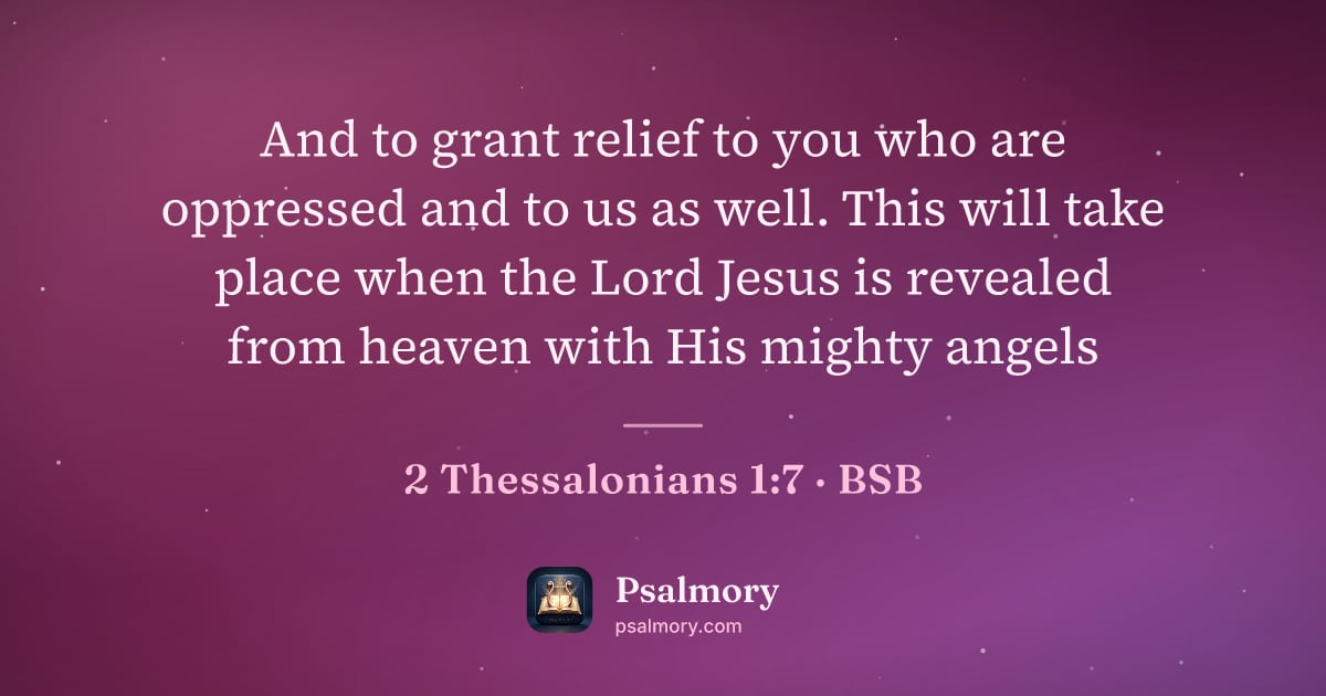 2 Thessalonians 1:7 verse artwork: And to grant relief to you who are oppressed and to us as well. This will take place…