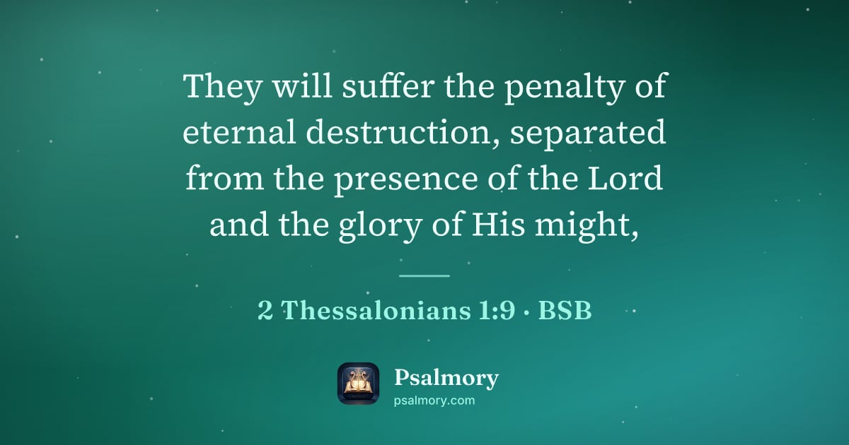2 Thessalonians 1:9 verse artwork: They will suffer the penalty of eternal destruction, separated from the presence of the…