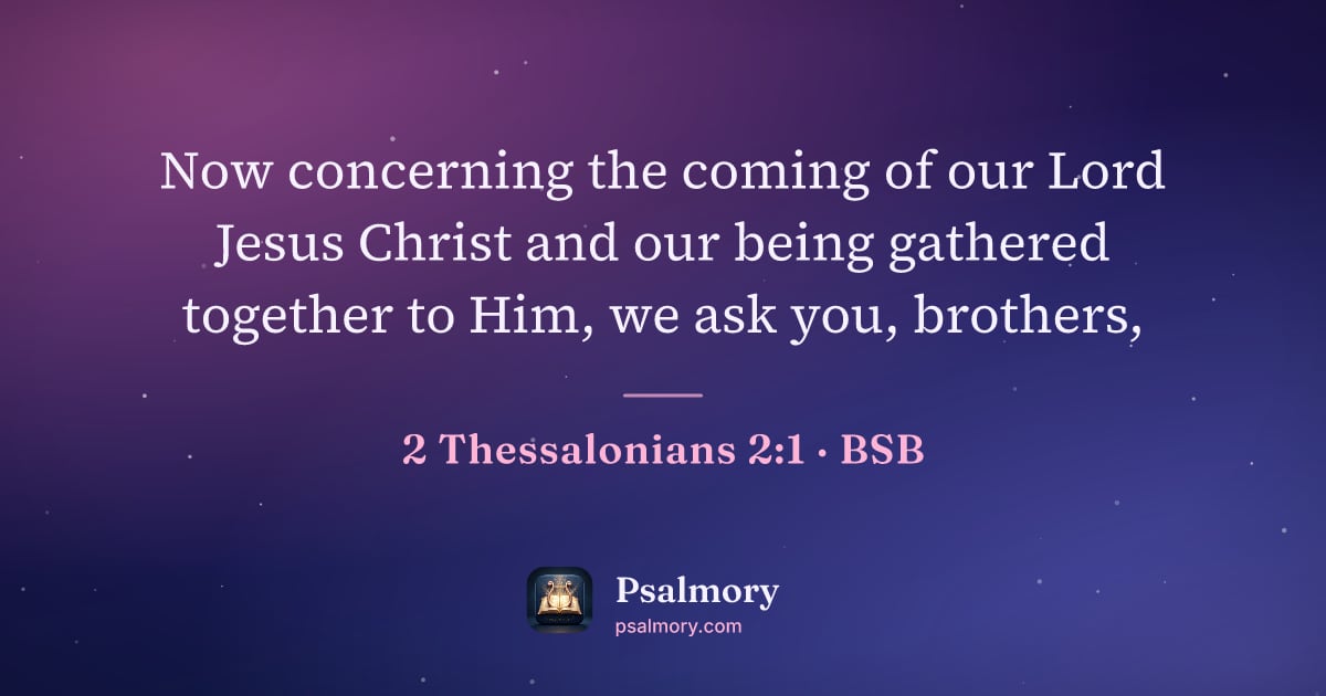 2 Thessalonians 2:1 verse artwork: Now concerning the coming of our Lord Jesus Christ and our being gathered together to…