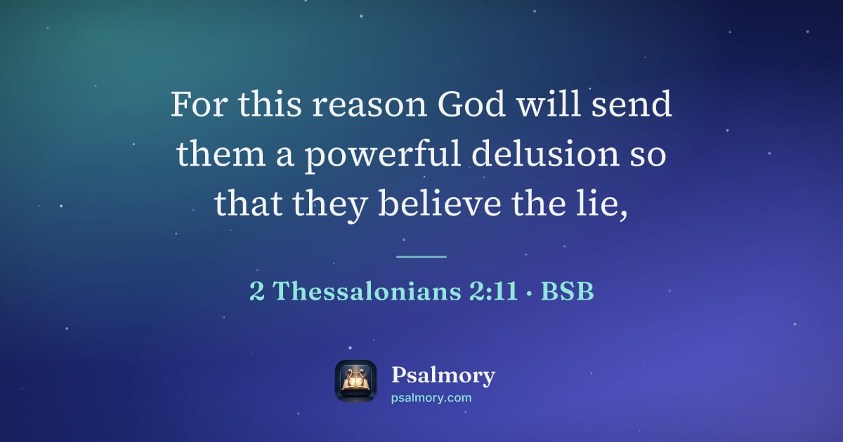 2 Thessalonians 2:11 verse artwork: For this reason God will send them a powerful delusion so that they believe the lie,