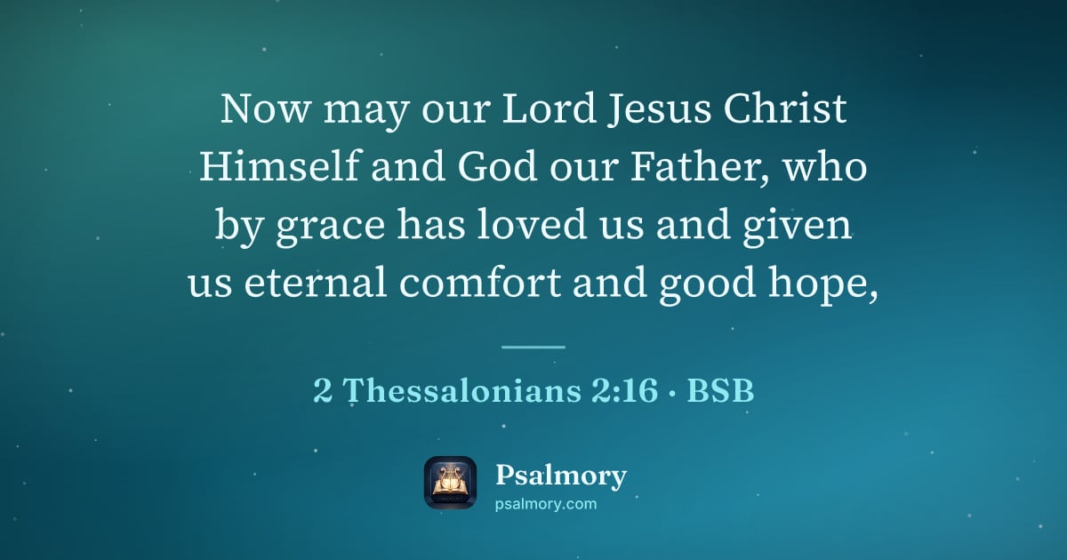 2 Thessalonians 2:16 verse artwork: Now may our Lord Jesus Christ Himself and God our Father, who by grace has loved us and…