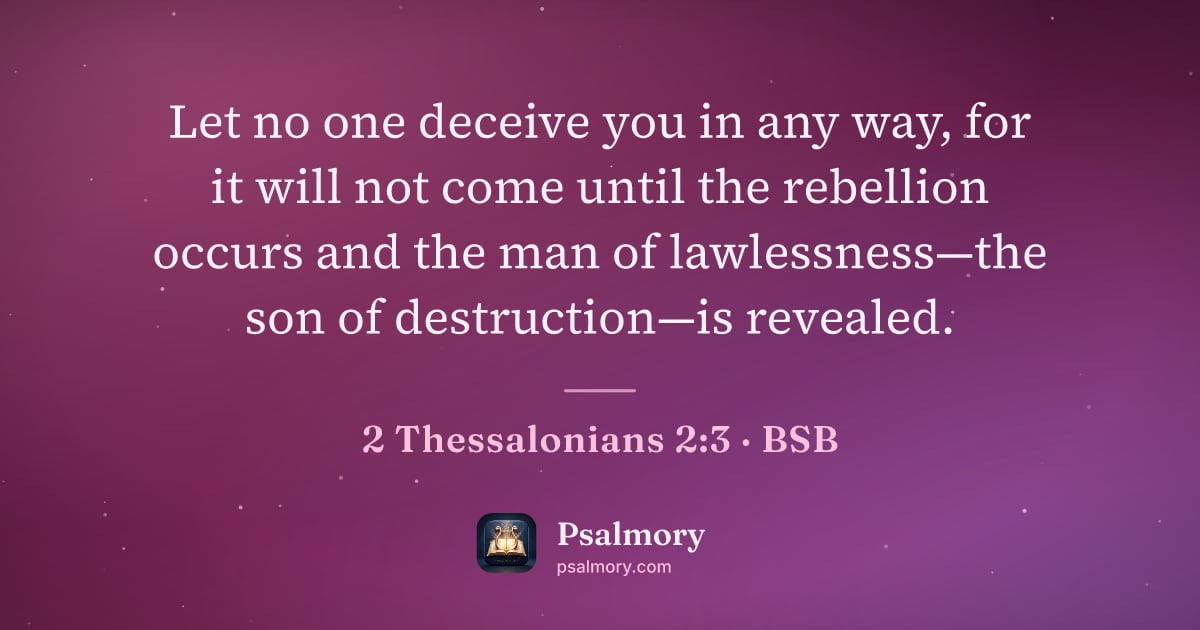 2 Thessalonians 2:3 verse artwork: Let no one deceive you in any way, for it will not come until the rebellion occurs and…