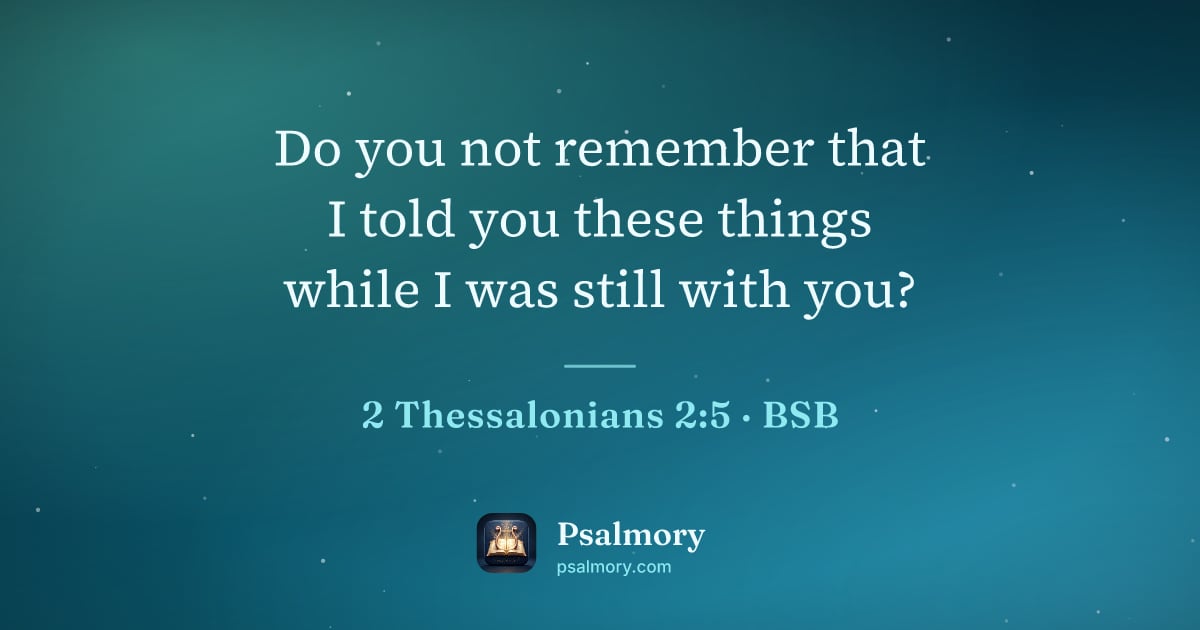 2 Thessalonians 2:5 verse artwork: Do you not remember that I told you these things while I was still with you?
