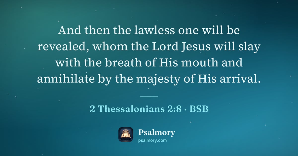 2 Thessalonians 2:8 verse artwork: And then the lawless one will be revealed, whom the Lord Jesus will slay with the breath…