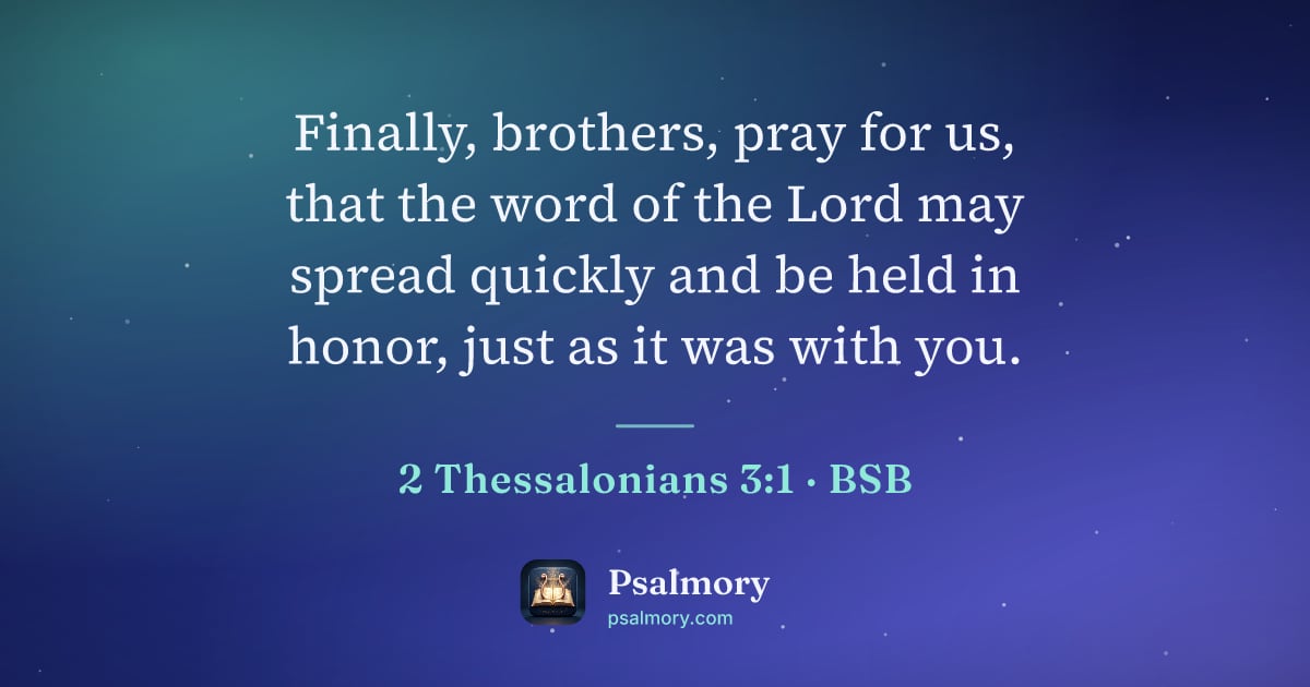 2 Thessalonians 3:1 verse artwork: Finally, brothers, pray for us, that the word of the Lord may spread quickly and be held…