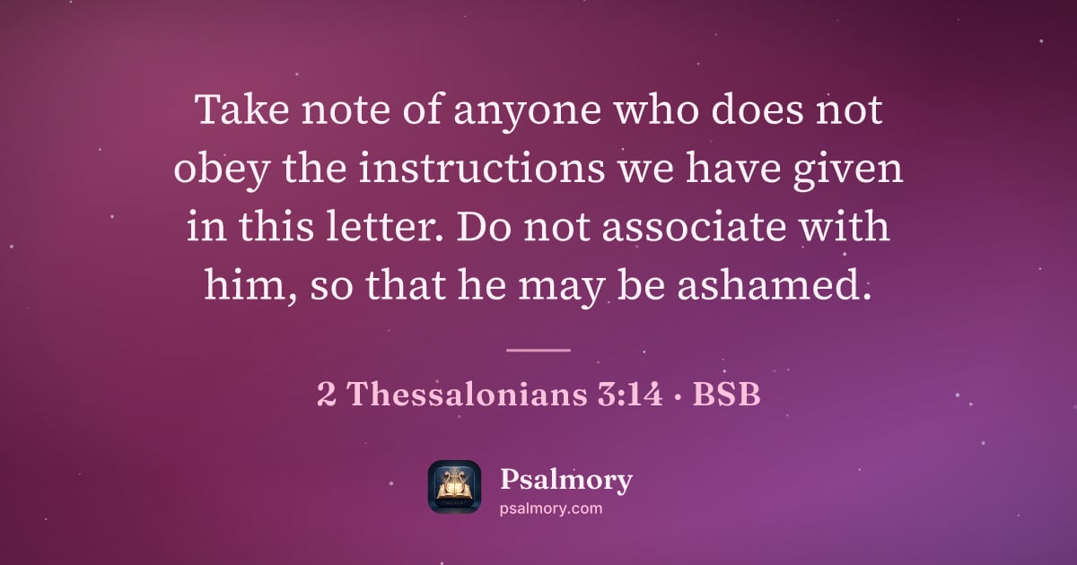 2 Thessalonians 3:14 verse artwork: Take note of anyone who does not obey the instructions we have given in this letter. Do…