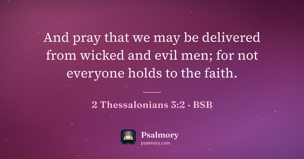 2 Thessalonians 3:2 verse artwork: And pray that we may be delivered from wicked and evil men; for not everyone holds to…