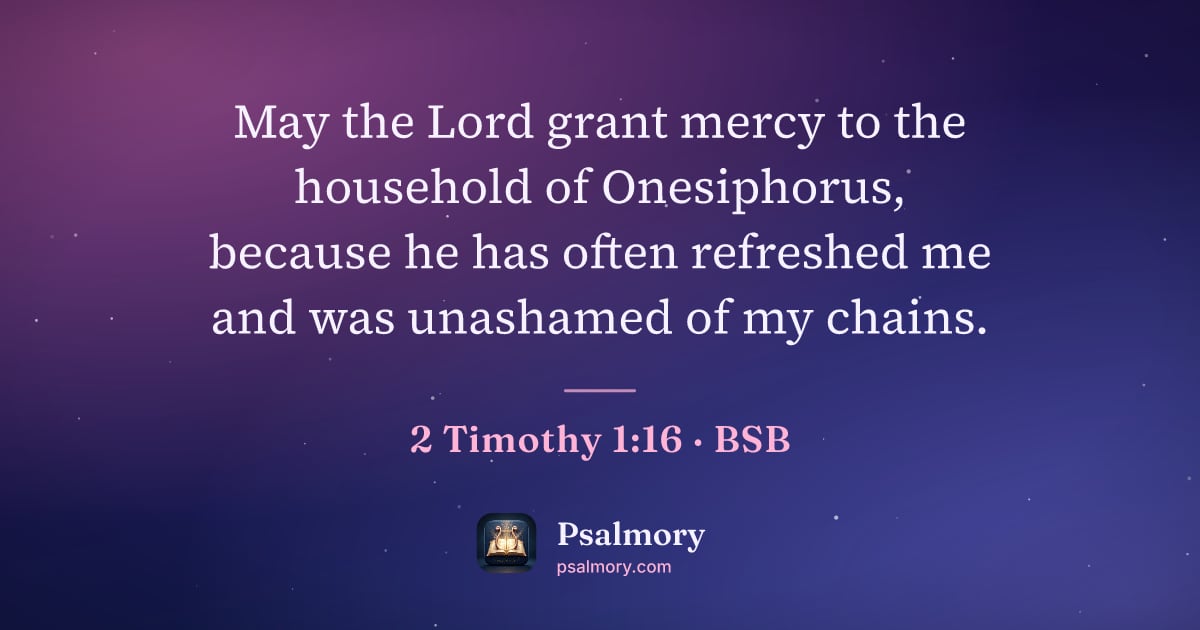 2 Timothy 1:16 verse artwork: May the Lord grant mercy to the household of Onesiphorus, because he has often refreshed…