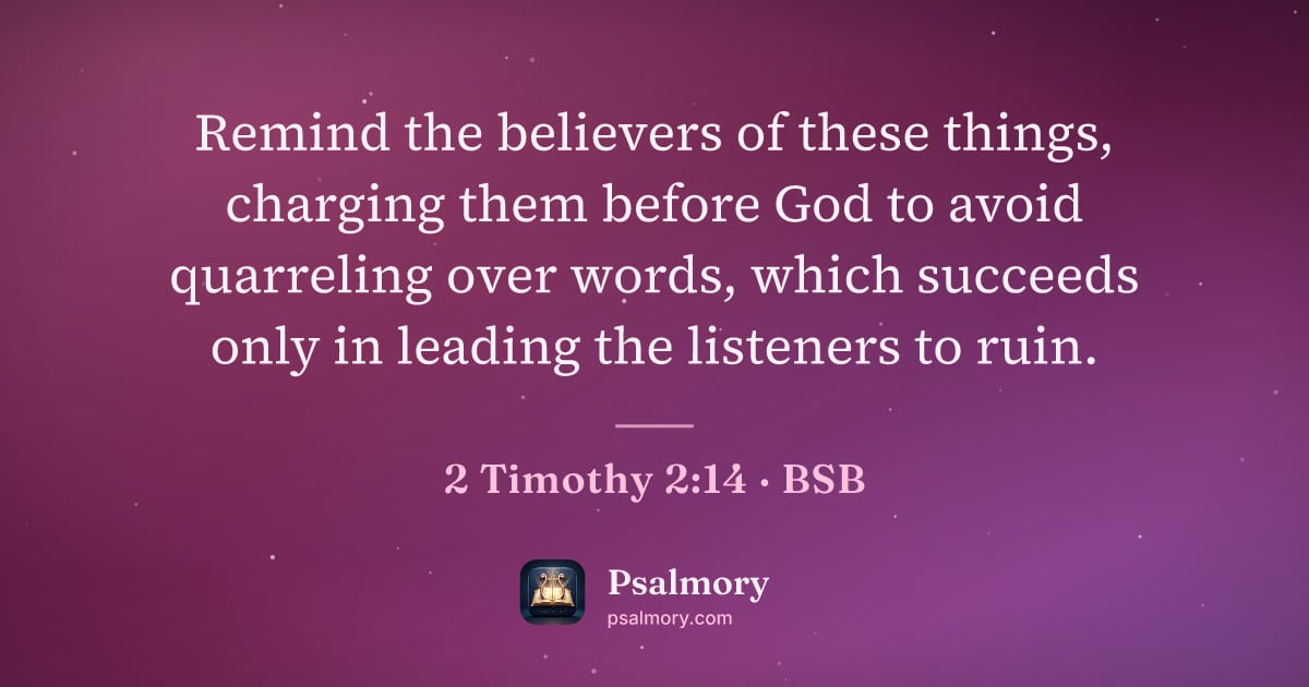 2 Timothy 2:14 verse artwork: Remind the believers of these things, charging them before God to avoid quarreling over…
