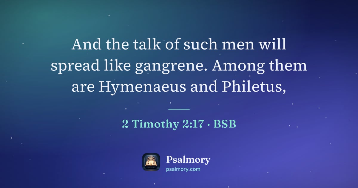 2 Timothy 2:17 verse artwork: And the talk of such men will spread like gangrene. Among them are Hymenaeus and Philetus,