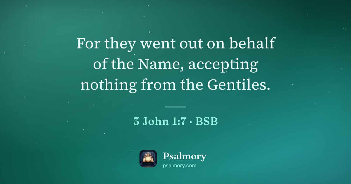3 John 1:7 verse artwork: For they went out on behalf of the Name, accepting nothing from the Gentiles.