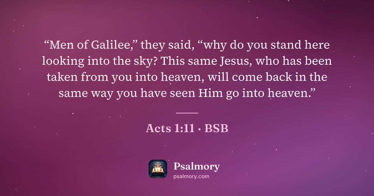 Acts 1:11 verse artwork: “Men of Galilee,” they said, “why do you stand here looking into the sky? This same…