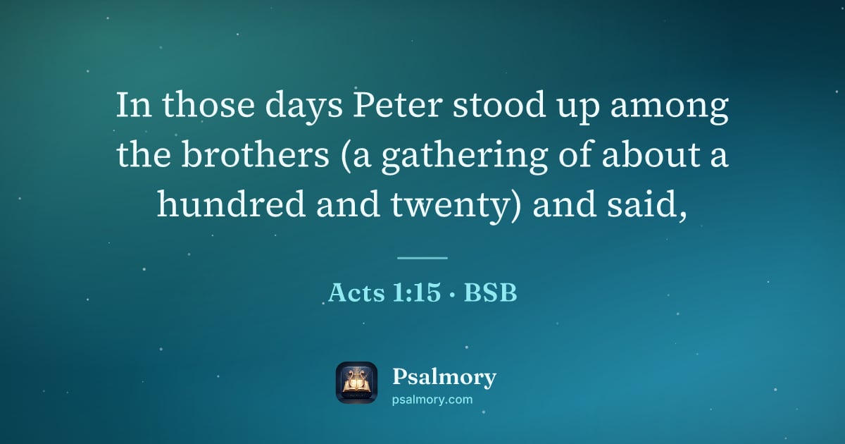Acts 1:15 verse artwork: In those days Peter stood up among the brothers (a gathering of about a hundred and…