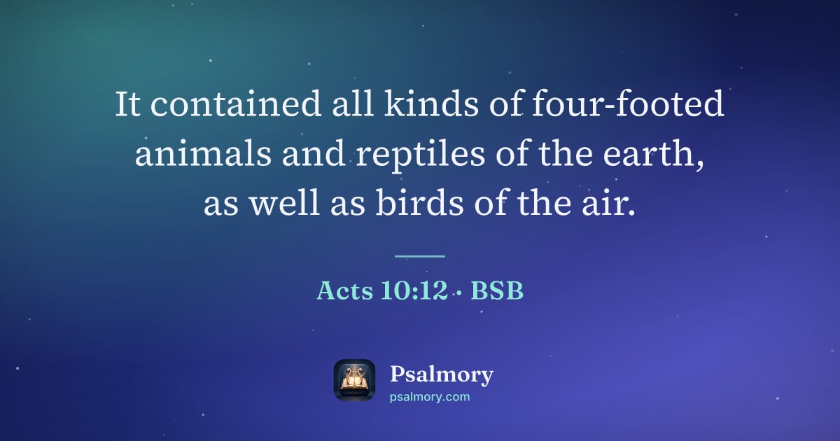 Acts 10:12 verse artwork: It contained all kinds of four-footed animals and reptiles of the earth, as well as…