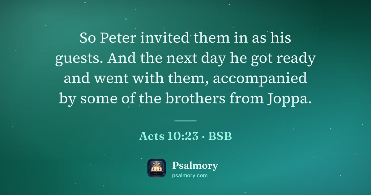 Acts 10:23 verse artwork: So Peter invited them in as his guests. And the next day he got ready and went with…