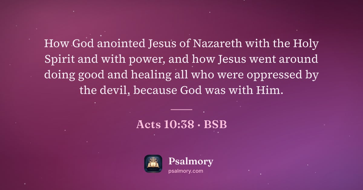 Acts 10:38 verse artwork: How God anointed Jesus of Nazareth with the Holy Spirit and with power, and how Jesus…