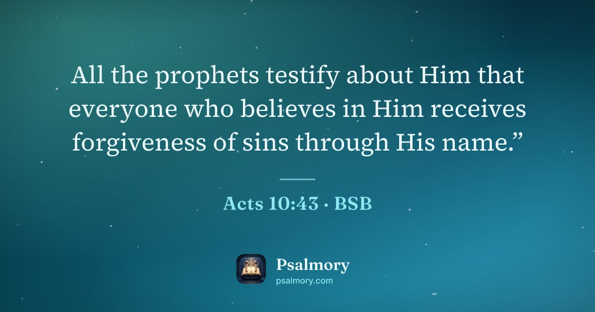 Acts 10:43 verse artwork: All the prophets testify about Him that everyone who believes in Him receives…