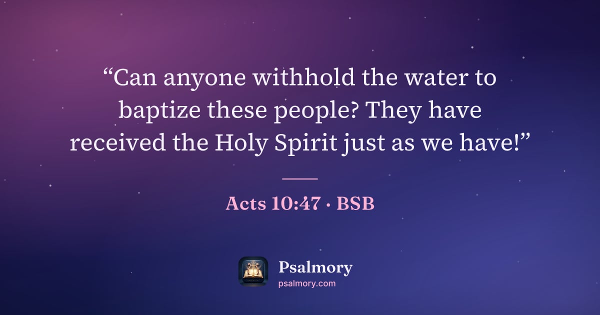 Acts 10:47 verse artwork: “Can anyone withhold the water to baptize these people? They have received the Holy…