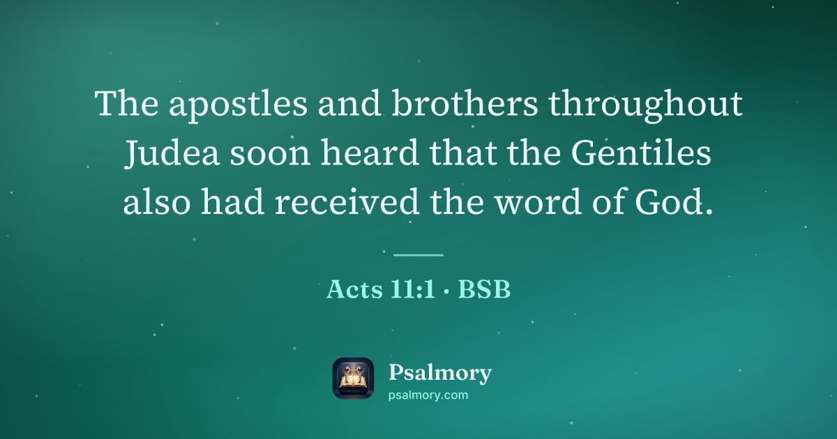 Acts 11:1 verse artwork: The apostles and brothers throughout Judea soon heard that the Gentiles also had…