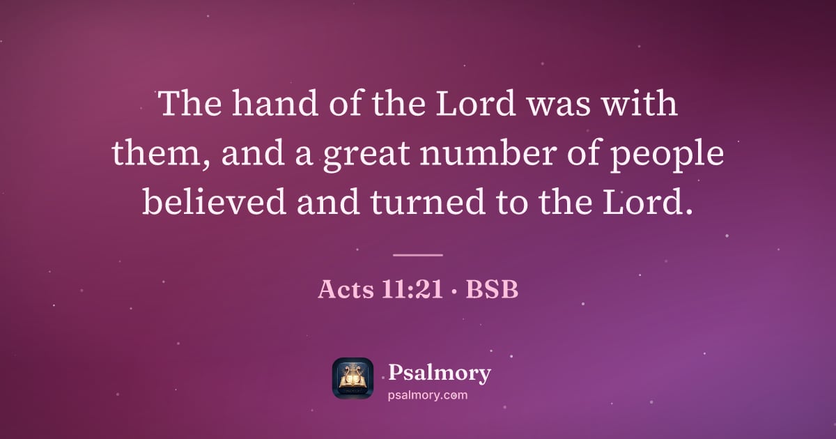 Acts 11:21 verse artwork: The hand of the Lord was with them, and a great number of people believed and turned to…