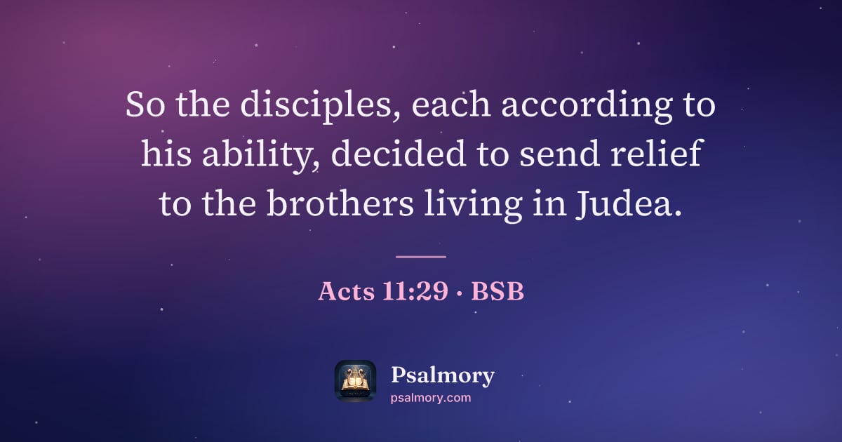 Acts 11:29 verse artwork: So the disciples, each according to his ability, decided to send relief to the brothers…
