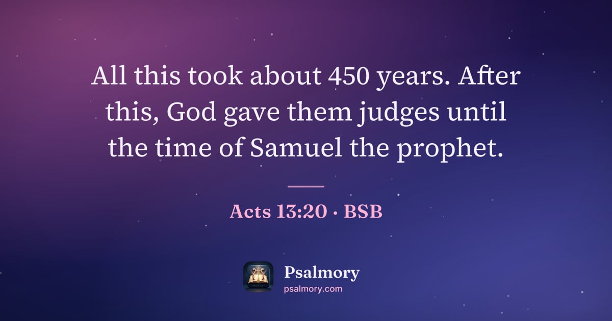 Acts 13:20 verse artwork: All this took about 450 years. After this, God gave them judges until the time of Samuel…