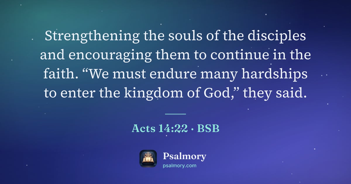 Acts 14:22 verse artwork: Strengthening the souls of the disciples and encouraging them to continue in the faith.…
