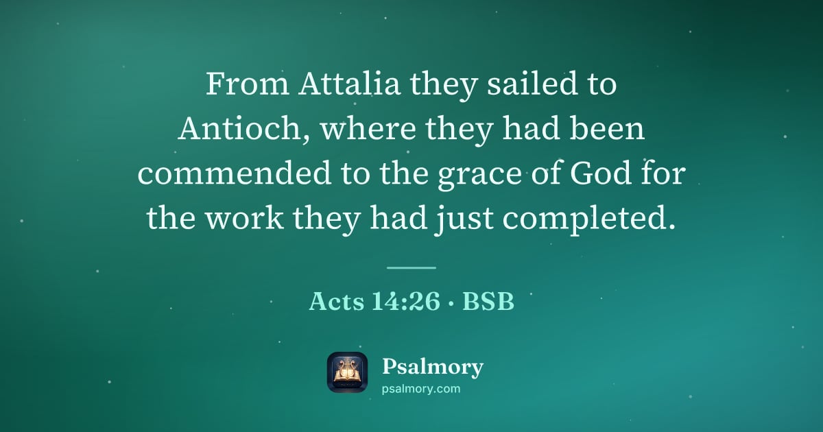 Acts 14:26 verse artwork: From Attalia they sailed to Antioch, where they had been commended to the grace of God…
