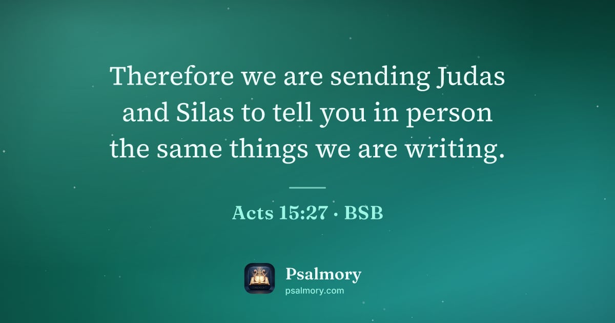 Acts 15:27 verse artwork: Therefore we are sending Judas and Silas to tell you in person the same things we are…